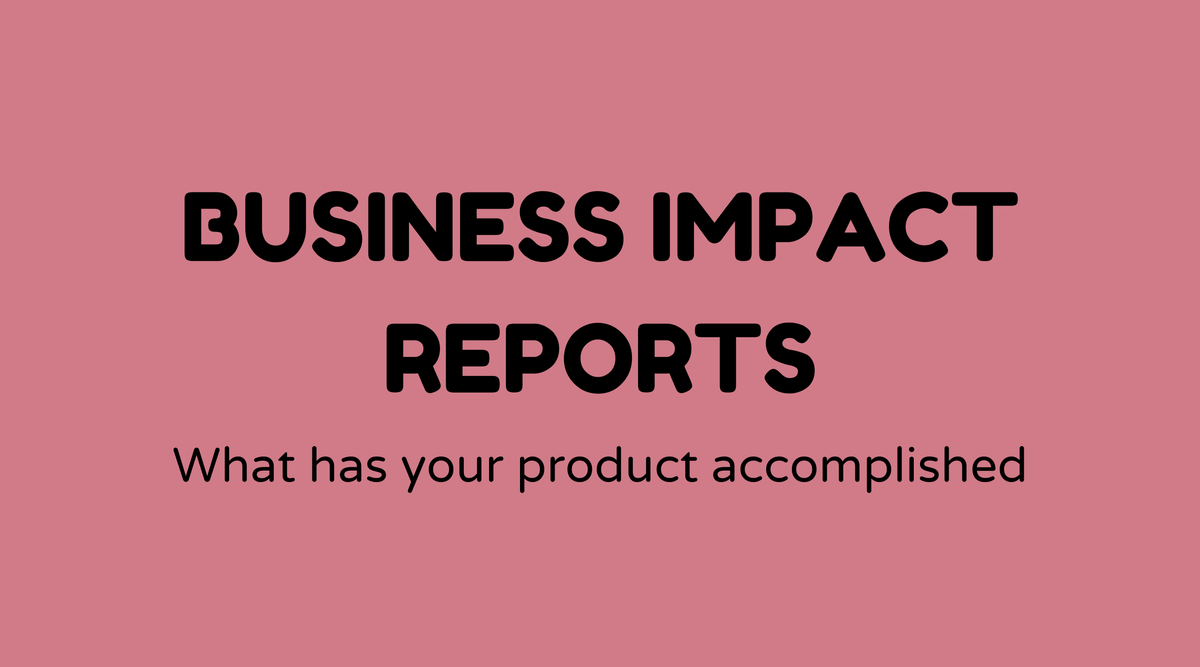Business impact reports