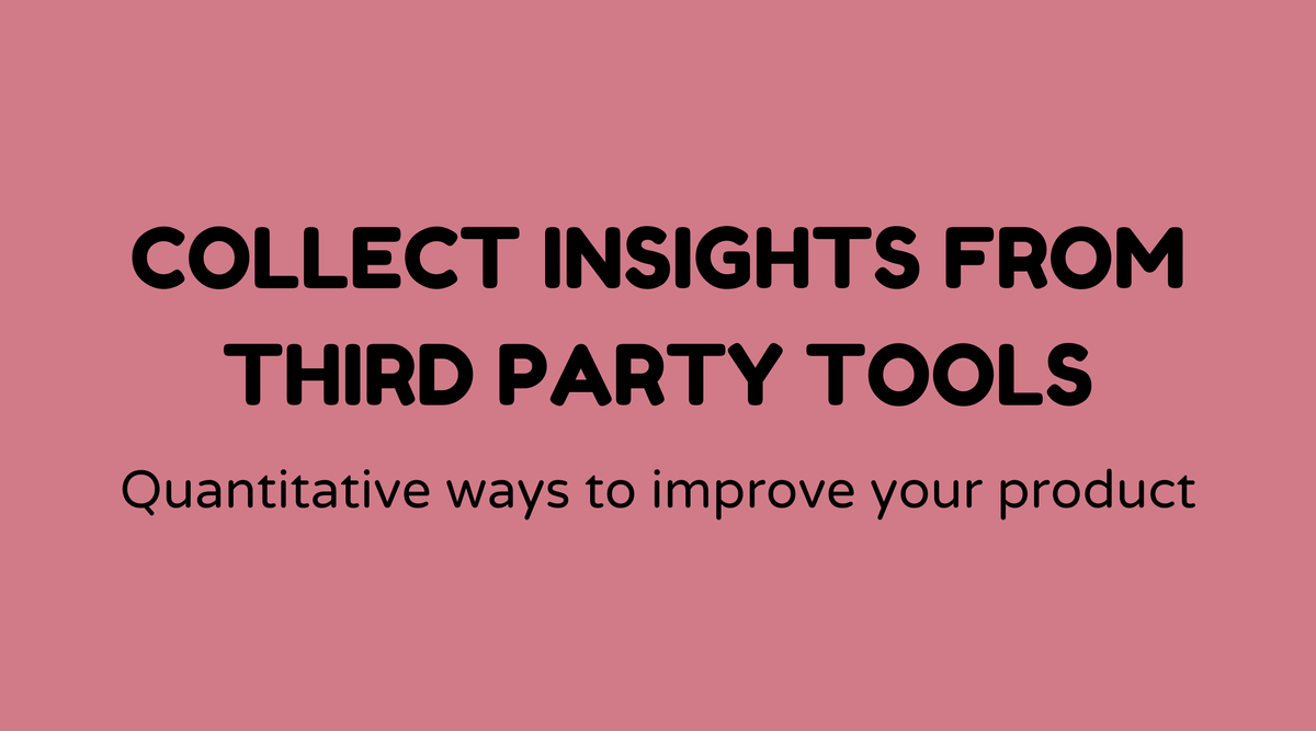 Collect insights from third party tools