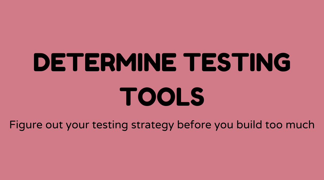 Determine testing tools and frameworks