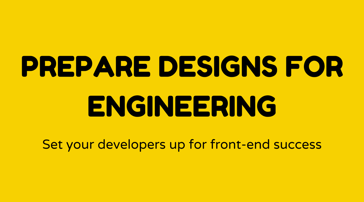 Prepare designs for engineering