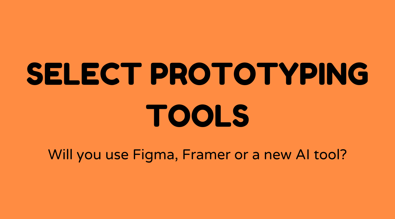 Select prototyping tools
