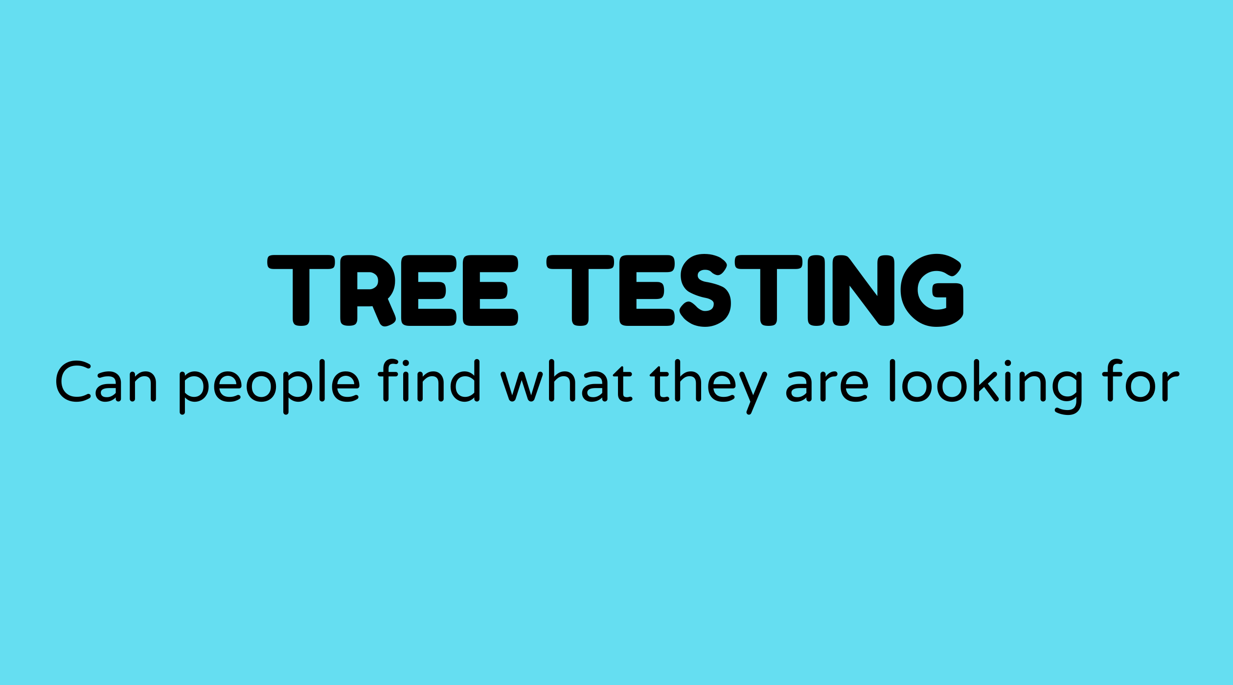 Tree Testing