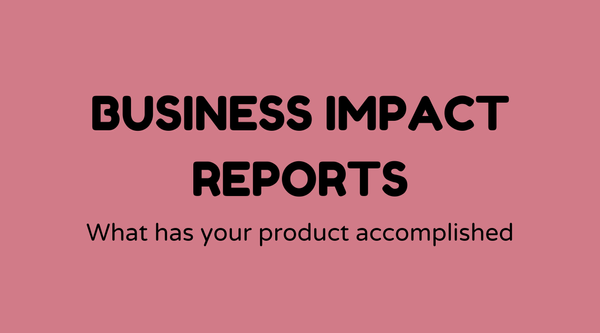 Business impact reports