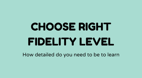 Choose right fidelity level