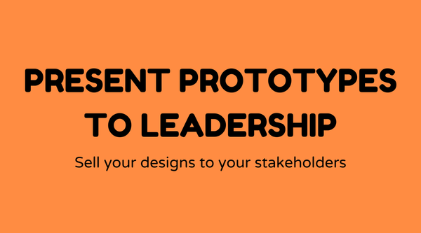 Present prototypes to leadership