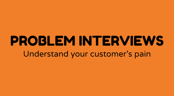 Problem Interviews