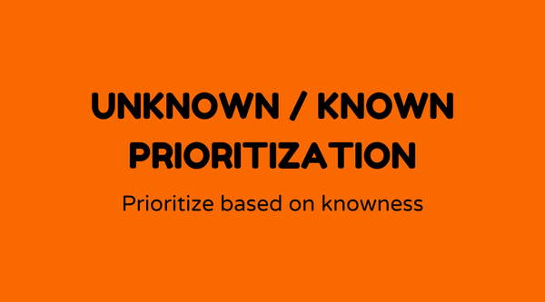 Unknown / Known Prioritization
